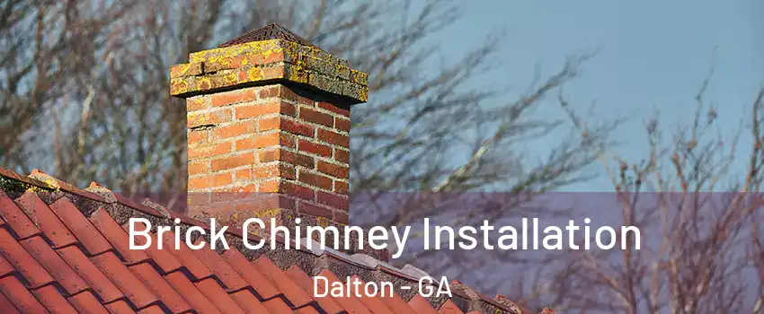  Brick Chimney Installation Dalton - GA