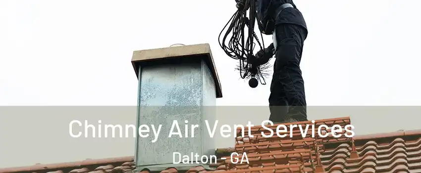  Chimney Air Vent Services Dalton - GA