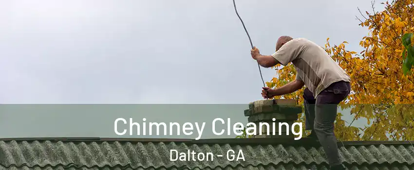  Chimney Cleaning Dalton - GA