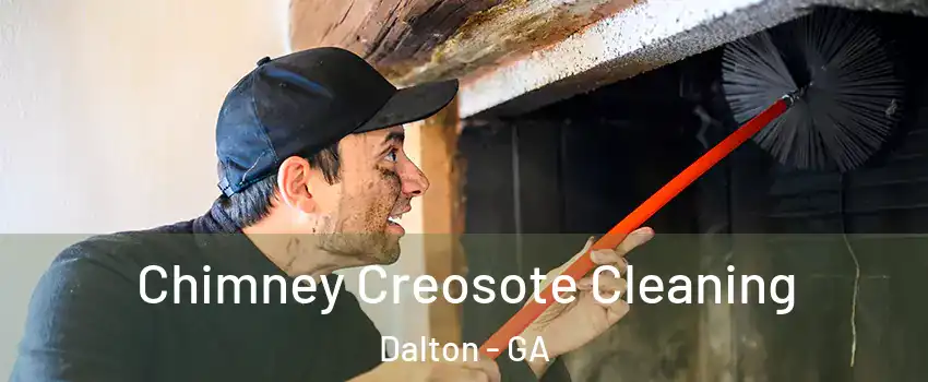  Chimney Creosote Cleaning Dalton - GA