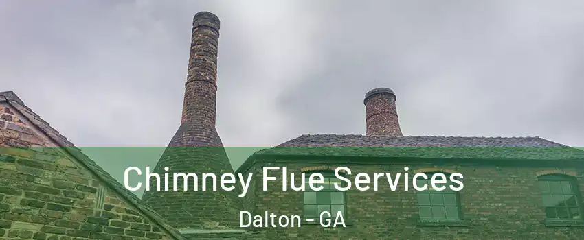  Chimney Flue Services Dalton - GA