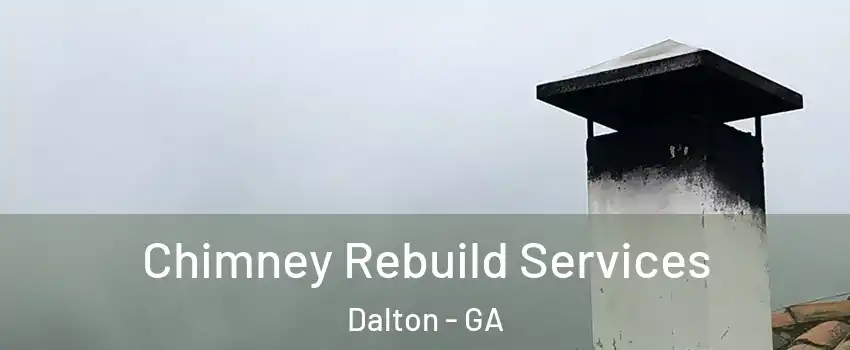  Chimney Rebuild Services Dalton - GA