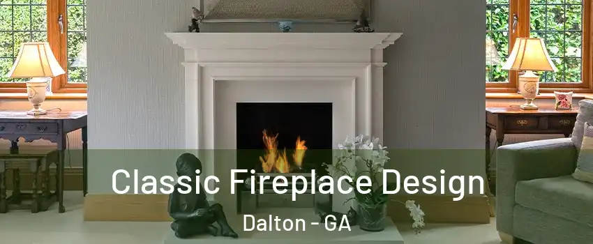  Classic Fireplace Design Dalton - GA
