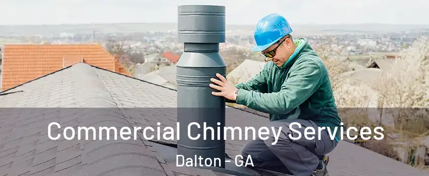  Commercial Chimney Services Dalton - GA