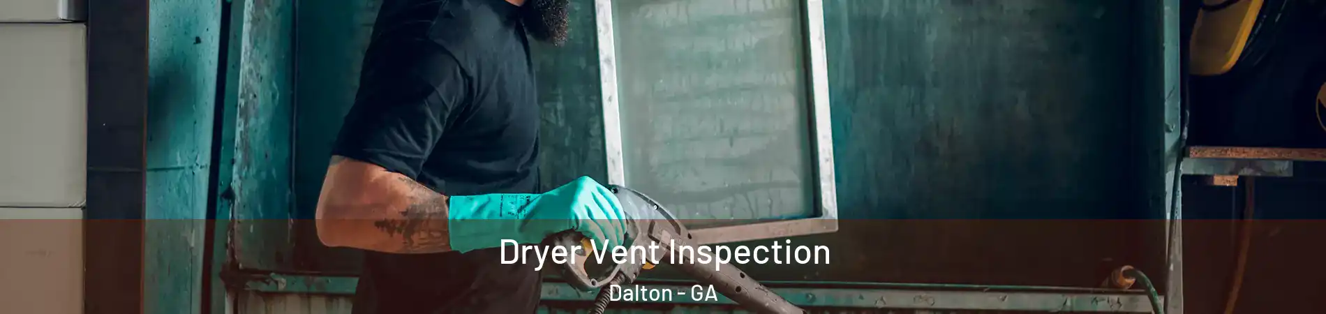  Dryer Vent Inspection Dalton - GA