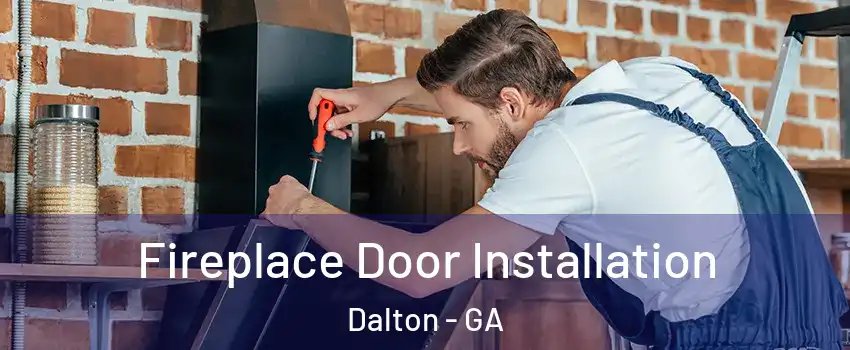  Fireplace Door Installation Dalton - GA