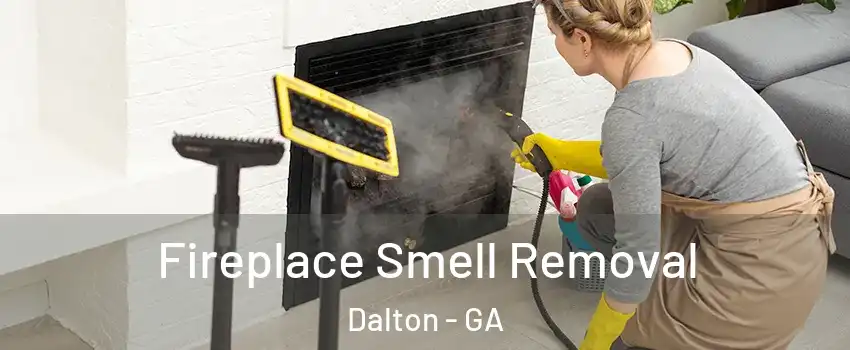  Fireplace Smell Removal Dalton - GA