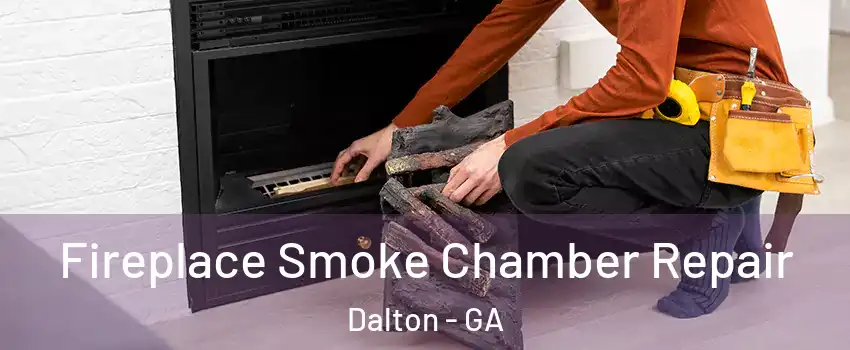  Fireplace Smoke Chamber Repair Dalton - GA