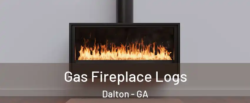  Gas Fireplace Logs Dalton - GA