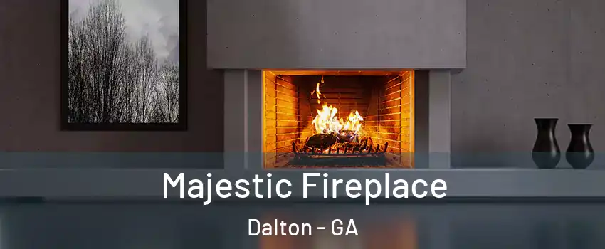  Majestic Fireplace Dalton - GA